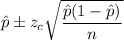 \hat{p}\pm z_c\sqrt{\dfrac{\hat{p}(1-\hat{p})}{n}}