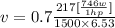 v = 0.7 \frac{217 [\frac{746 w}{1 hp}]}{1500 \times 6.53}