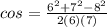 cos \angleS=\frac{6^2+7^2-8^2}{2(6)(7)}