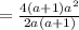 =\frac{4(a+1)a^2}{2a(a+1)}