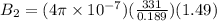 B_2 = (4\pi \times 10^{-7})(\frac{331}{0.189})(1.49)