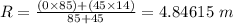 R=\frac{(0\times 85)+(45\times 14)}{85+45}=4.84615\ m