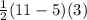 \frac{1}{2} (11 - 5) (3)