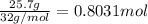 \frac{25.7 g}{32 g/mol}=0.8031 mol