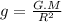 g = \frac{G.M}{R^{2}}
