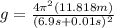 g=\frac{4 \pi^{2}(11.818 m)}{(6.9 s+0.01 s)^{2}}