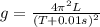 g=\frac{4 \pi^{2}L}{(T+0.01 s)^{2}}