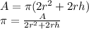 A=\pi (2r^2 + 2rh)\\\pi = \frac{A}{2r^2 + 2rh}