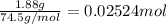 \frac{1.88 g}{74.5 g/mol}=0.02524 mol