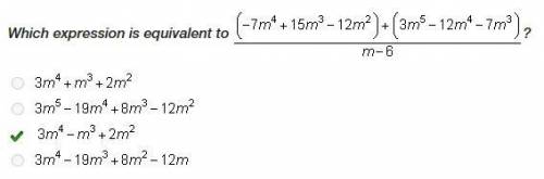 Which expression is equivalent to (-7m* + 15m - 12m2)+(3m9 - 12m4 -7m m -6