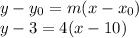 y-y_0=m(x-x_0)\\y-3=4(x-10)