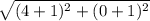 \sqrt{(4+1)^{2}+(0+1)^{2}  }