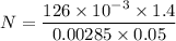 N=\dfrac{126\times 10^{-3}\times 1.4}{0.00285\times 0.05}