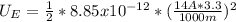 U_E=\frac{1}{2}*8.85x10^{-12}*(\frac{14A*3.3}{1000m})^2