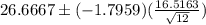 26.6667\pm (-1.7959)(\frac{16.5163}{\sqrt{12}})