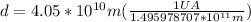 d= 4.05*10^{10}m(\frac{1UA}{1.495978707*10^{11}m})