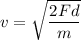 v=\sqrt{\dfrac{2Fd}{m}}