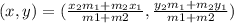 (x,y)  = ({\frac{x_2 m_1 + m_2 x_1}{m1 + m2} , \frac{y_2 m_1 + m_2 y_1}{m1 + m2} })
