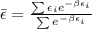 \bar{\epsilon} =\frac{\sum \epsilon_i e^{-\beta \epsilon_i}}{\sum e^{-\beta \epsilon_i}}