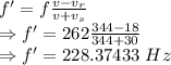 f'=f\frac{v-v_r}{v+v_s}\\\Rightarrow f'=262\frac{344-18}{344+30}\\\Rightarrow f'=228.37433\ Hz