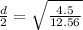 \frac{d}{2}=\sqrt{\frac{4.5}{12.56}}