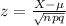 z=\frac{X-\mu}{\sqrt{npq}}