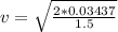 v = \sqrt{\frac{2*0.03437}{1.5}}