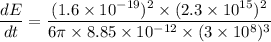 \dfrac{dE}{dt}=\dfrac{(1.6\times10^{-19})^2\times(2.3\times10^{15})^2}{6\pi\times8.85\times10^{-12}\times(3\times10^{8})^3}