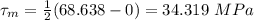\tau_{m} = \frac{1}{2}(68.638 - 0) = 34.319\ MPa
