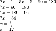 2x+1+5x+5+90=180\\7x+96=180\\7x=180-96\\7x=84\\x=\frac{84}{7}\\x=12