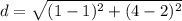d=\sqrt{(1-1)^{2}+(4-2)^{2}}