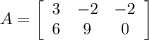 A=\left[\begin{array}{ccc}3&-2&-2\\6&9&0\end{array}\right]