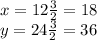x = 12 \frac {3} {2} = 18\\y = 24 \frac {3} {2} = 36
