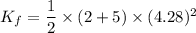 K_f=\dfrac{1}{2}\times (2+5)\times (4.28)^2