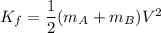 K_f=\dfrac{1}{2}(m_A+m_B)V^2