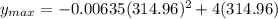 y_{max}=-0.00635(314.96)^2+4(314.96)