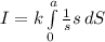 I = k \int\limits^a_0 \frac{1}{s}  {s} \, dS