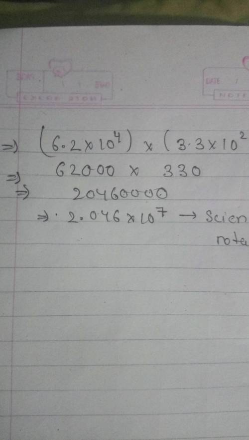 What is the result of (6.2*10 4)*(3.3*10 2) expressed in scientific notation?