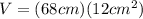 V = (68 cm)(12 cm^2)