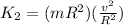 K_2 = (mR^2)(\frac{v^2}{R^2})