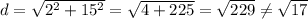 d=\sqrt{2^2+15^2}=\sqrt{4+225}=\sqrt{229}\neq \sqrt{17}