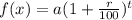f(x) = a ( 1 + \frac{r}{100})^{t}