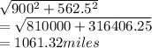 \sqrt{900^2+562.5^2} \\=\sqrt{810000+316406.25} \\=1061.32 miles