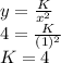 y=\frac{K}{x^{2} }\\4=\frac{K}{(1)^{2} } \\K=4
