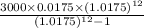 \frac{3000\times0.0175\times(1.0175)^{12}}{(1.0175)^{12}-1}