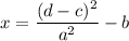 x=\dfrac{(d-c)^2}{a^2}-b