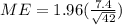 ME=1.96(\frac{7.4}{\sqrt{42}})