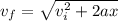 v_f = \sqrt{v_i^2+2ax}