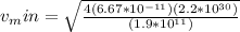 v_min = \sqrt{\frac{4(6.67*10^{-11})(2.2*10^{30})}{(1.9*10^{11})}}