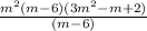 \frac{m^{2} (m - 6)(3m^{2}  - m + 2)}{(m - 6)}